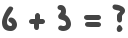 6 + 3 = ?